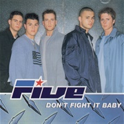 Don't Fight It Baby - Five