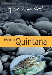A Cor Do Invisível (Mario Quintana)