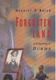 Forgotten Land: A Rediscovery of Burma (Harriet O'Brien)