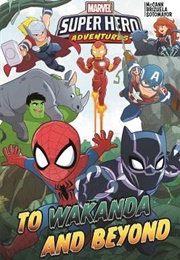 Marvel Super Hero Adventures: To Wakanda and Beyond (Jim McCann)