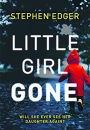 Little Girl Gone (Stephen Edger)
