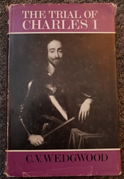 The Trials of Charles I (Wedgwood, C.V.)