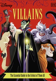 Disney Villains the Essential Guide (D.K. Publishing)