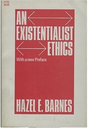 An Existentialist Ethics (Hazel E. Barnes)