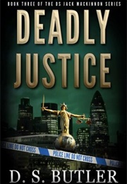 Deadly Justice (D.S. Butler)