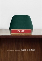 Fame: A Novel in Nine Episodes (Daniel Kehlmann)