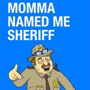 Momma Named Me Sheriff