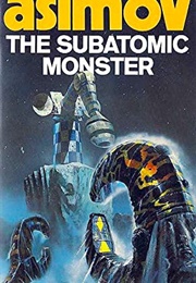 The Subatomic Monster (Isaac Asimov)