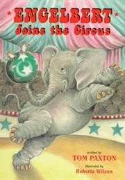 Engelbert Joins the Circus (Paxton, Tom)