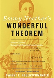 Emmy Noether's Wonderful Theorem (Dwight E. Neuenschwander)