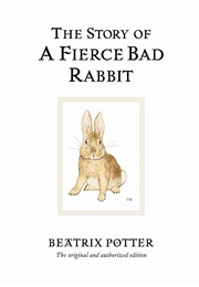 The Story of a Fierce Bad Rabbit (Beatrix Potter)