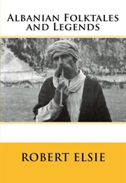 Albanian Folktales &amp; Legends (Robert Elsie)
