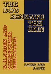 The Dog Beneath the Skin (W.H. Auden, Christopher Isherwood)