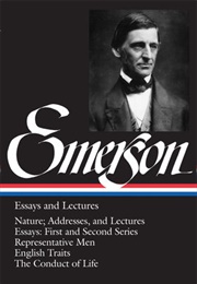 Essays and Lectures (Ralph Waldo Emerson)