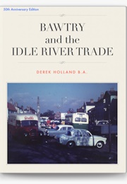 Bawtry and the Idle River Trade (Derek Holland)