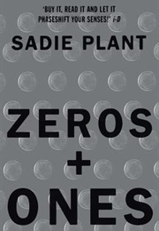 Zeros + Ones (Sadie Plant)