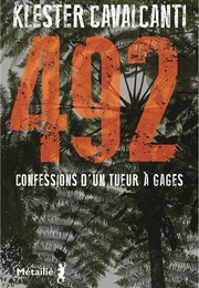 492. Confessions D'un Tueur À Gages (Klester Cavalcanti)