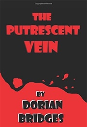 The Putrescent Vein (Dorian Bridges)