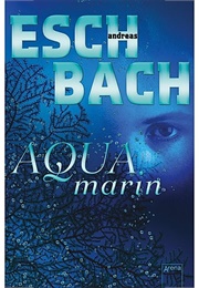 Aquamarin (Andreas Eschbach)