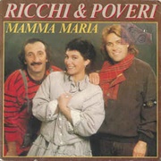 Mamma Maria - Ricchi E Poveri