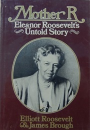Mother R. (Elliott Roosevelt, James Brough)
