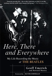 Here, There and Everywhere (Geoff Emerick)