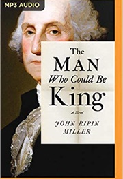 The Man Who Could Be King (John Ripin Miller)