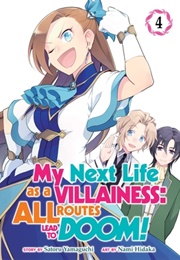 My Next Life as a Villainess: All Routes Lead to Doom! Vol. 4 (Satoru Yamaguchi)
