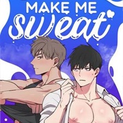 Make Me Sweat