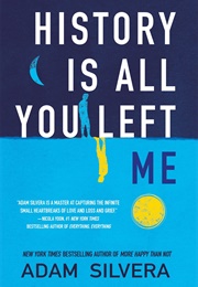 History Is All You Left Me (Adam Silvera)