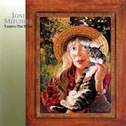 Joni Mitchell - Taming the Tiger