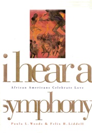 I Hear a Symphony: African Americans Celebrate Love (Felix H. Liddell)