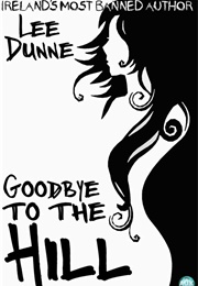 Goodbye to the Hill (Lee Dunne)