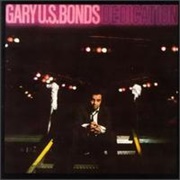 Gary U.S. Bonds - Dedication