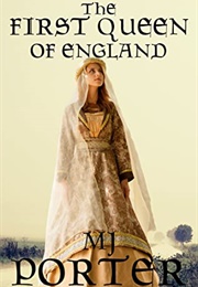 The First Queen of England (M.J. Porter)
