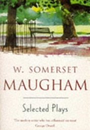 Somerset Maugham Selected Plays (W. Somerset Maugham)