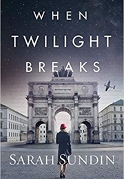 When Twilight Breaks (Sarah Sundin)