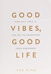 Good Vibes, Good Life (Vex King)