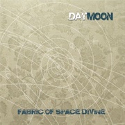 Daymoon - Fabric of Space Divine