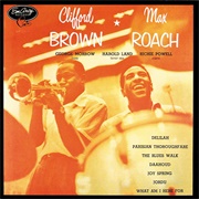 Clifford Brown/Max Roach - What Am I Here For?
