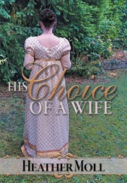 His Choice of a Wife (Heather Moll)