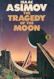 The Tragedy of the Moon (Isaac Asimov)