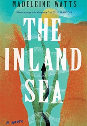 The Inland Sea (Madeleine Watts)