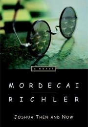 Joshua Then and Now (Mordecai Richler)