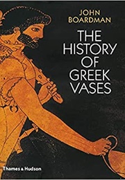 The History of Greek Vases (Boardman, J.)