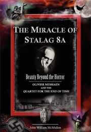 The Miracle of Stalag 8A (John William McMullen)
