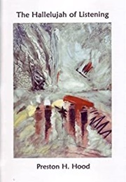 The Hallelujah of Listening (Preston H. Hood)