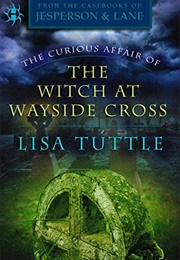 The Curious Affair of the Witch at Wayside Cross (Lisa Tuttle)