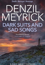 Dark Suits and Sad Songs (Denzil Meyrick)