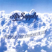 Air Supply - Across the Concrete Sky